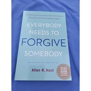 Everybody Needs to Forgive Somebody : 12‎ Stories of Real People Who...